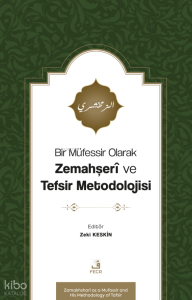 Bir Müfessir Olarak Zemahşerî ve Tefsir Metodolojisi