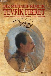 Bir Muhalif Kimlik Tevfik Fikret