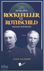Bir Solukta Rockefeller ve Rothschild Paranın Efendileri