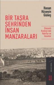 Bir Taşra Şehrinden İnsan Manzaraları; Osmanlı Kudüsü'nde Vakıflar ve İnsanlar
