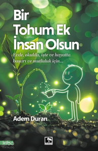 Bir Tohum Ek İnsan Olsun