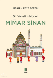 Bir Yönetim Modeli Mimar Sinan