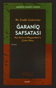 Bir Zındık Uydurması Ğaraniq Safsatası