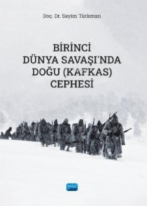 Birinci Dünya Savaşı’nda Doğu (Kafkas) Cephesi
