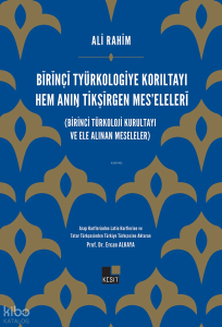 Bĭrĭnçĭ Tyürkologiye Korıltayı hem Anıŋ Tikşĭrgen Mes’elelerĭ;Birinci Türkoloji Kurultayı ve Ele Alınan Meseleler