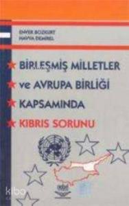 Birleşmiş Milletler Ve Avrupa Birliği Kapsamında Kıbrıs Sorunu