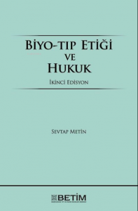 Biyo-Tıp Etiği ve Hukuk ;İkinci Edisyon