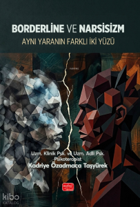Borderline ve Narsizm;Aynı Yaranın İki Farklı Yüzü