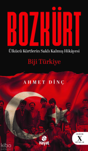 Bozkürt;Ülkücü Kürtlerin Saklı Kalmış Hikâyesi