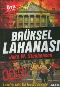 Brüksel Lahanası; Avrupa'nın Kaderi Türk Emniyeti'nin Elinde!