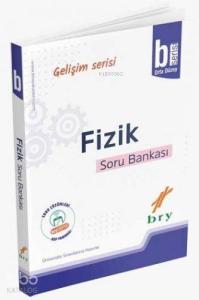 BRY Gelişim Serisi - Fizik Soru Bankası B