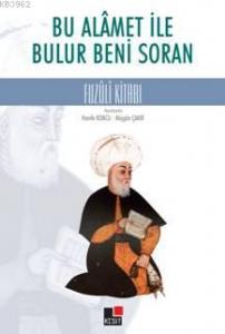 Bu Alamet İle Bulur Beni Soran Fuzuli Kitabı