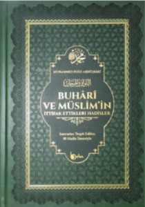 Buhari ve Müslimin İttifak Ettiği Hadisler