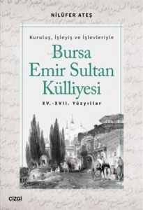 Bursa Emir Sultan Külliyesi 15. - 17. Yüzyıllar