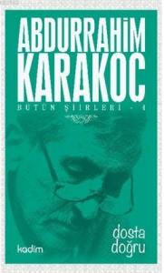 Bütün Şiirleri 4 - Dosta Doğru