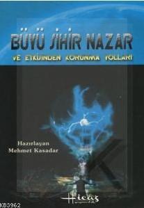 Büyü Sihir Nazar ve Etkilerinden Korunma Yolları