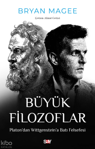 Büyük Filozoflar;Platon’dan Wittgenstein’a Batı Felsefesi