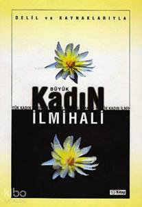 Büyük Kadın İlmihali; Delil ve Kaynaklarıyla