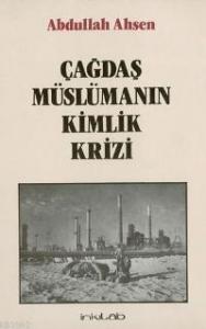 Çağdaş Müslümanın Kimlik Krizi