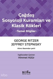 Çağdaş Sosyoloji Kuramları ve Klasik Kökleri