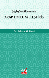 Çağdaş Suudi Romanında Arap Toplum Eleştirisi