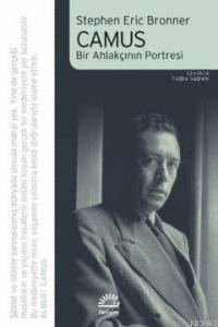 Camus : Bir Ahlakçının Portresi