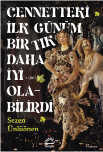 Cennetteki İlk Günüm Bir Tık Daha İyi Olabilirdi