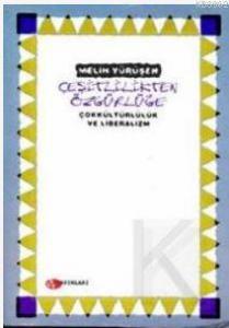 Çeşitlilikten Özgürlüğe Çokkültürlülük ve Liberalizm