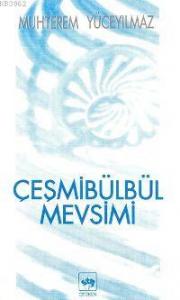 Çeşmibülbül Mevsimi