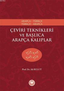 Çeviri Teknikleri ve Başlıca Arapça Kalıplar; Arapça-Türkçe, Türkçe-Arapça