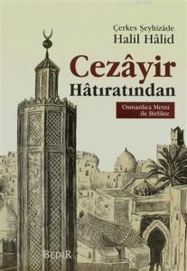 Cezayir Hatıratından  Osmanlıca Metni İle Bİrlikte