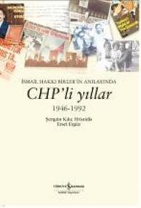 Chp'li Yıllar 1946-1992; İsmail Hakkı Birler'in Anılarında