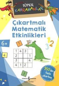 Çıkartmalı Matematik Etkinlikleri - Süper Kahramanlar; Eğlenerek Öğrenelim