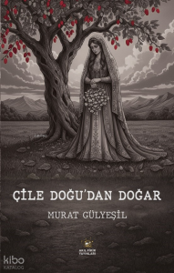 Çile Doğudan Doğar