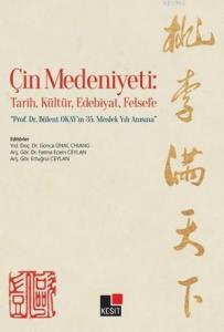 Çin Medeniyeti: Tarih, Kültür, Edebiyat, Felsefe