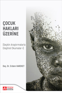 Çocuk Hakları Üzerine ;(Seçkin Araştırmalarla Eleştirel Okumalar-I)