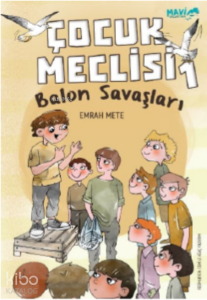 Çocuk Meclisi;Balon Savaşları