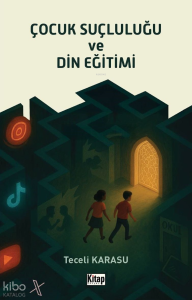 Çocuk Suçluluğu ve Din Eğitimi