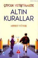 Çocuk Yetiştirmede Altın Kurallar