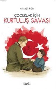 Çocuklar İçin Kurtuluş Savaşı