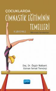Çocuklarda Cimnastik Eğitiminin Temelleri- Bilinmesi Gerekenler
