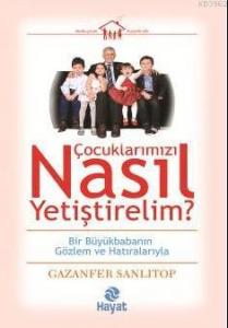 Çocuklarımızı Nasıl Yetiştirelim?