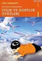 Çocukların Kaleminden İyilik ve Dostluk Öyküleri