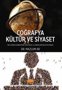 Coğrafya, Kültür ve Siyaset ;Millî Görüş Hareketi’nin Yurttaşlık ve Çokkültürcülük Politikası