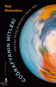 Coğrafyanın Mitleri - Dünyayı Yanlış Anlamanın Sekiz Yolu