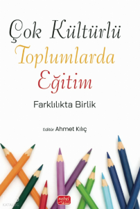 Çok Kültürlü Toplumlarda Eğitim;Farklılıkta Birlik