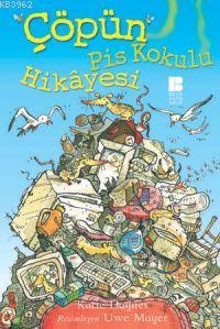 Çöpün Pis Kokulu Hikâyesi