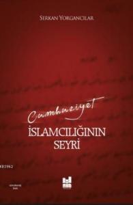 Cumhuriyet İslamcılığının Seyri