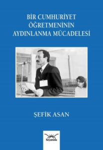 Cumhuriyet Öğretmeninin Aydınlanma Mücadelesi