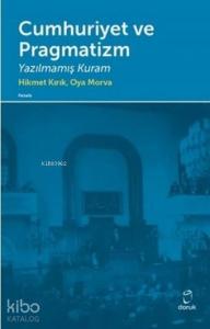 Cumhuriyet ve Pragmatizm; Yazılmamış Kuram